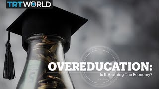 OVEREDUCATION Is it harming the economy [upl. by Allie845]