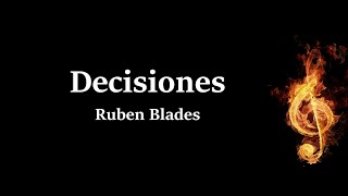 Decisiones Ruben Blades Letra [upl. by Enyedy705]