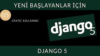 Yeni Başlayanlar İçin Django 5  05 STATIC Kullanımı [upl. by Adnawed]