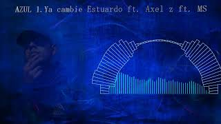 Ya Cambie Estuardo â€Žft AxelZMusic MS [upl. by Dahsar614]