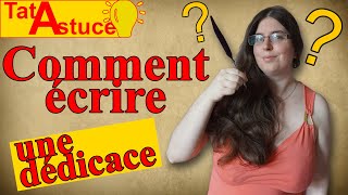 💡Comment écrire une dédicace 💡 [upl. by Jackelyn]