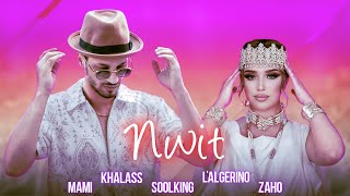 Soolking ft LAlgérino Cheb Mami Zaho Khalass  Nwit Official Video [upl. by Sidon]