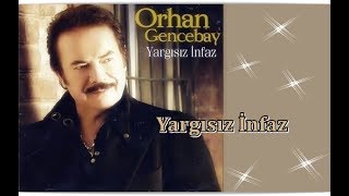 ORHAN GENCEBAY  YARGISIZ İNFAZ [upl. by Enyaw]