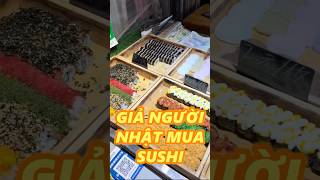 GIẢ NGƯỜI NHẬT ĐI MUA SUSHI food [upl. by Nivac]