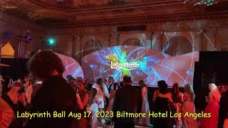 Labyrinth Ball Aug 18 2023 The Biltmore Los Angeles video sampler of a kaleidoscope of creativity [upl. by Nidla]