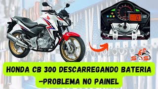 Honda CB 300 Descarregando Bateria  Problema no Painel [upl. by Annaoy]