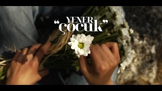 Yener Çevik  Çocuk Official Video [upl. by Anerahs]