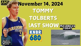 Tommy Tolberts Last Show Today Big Mavericks King Tides And Weekend Rain Chance [upl. by Cas187]