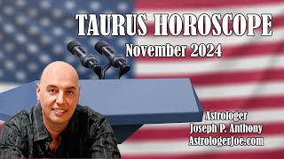 Taurus Horoscope November 2024 Astrologer Joseph P Anthony [upl. by Alfonzo]