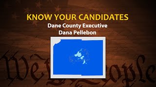 Know Your Candidates Dane County Executive Dana Pellebon [upl. by Hibbs911]