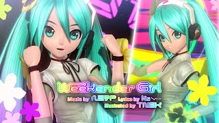 【 Project DIVA x MMD 】Weekender Girl [upl. by Erialb614]