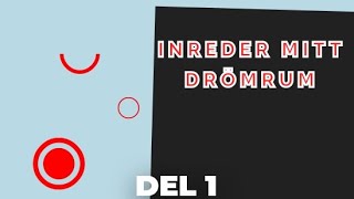 Inreder mitt drömrum  del 1 [upl. by Oner140]