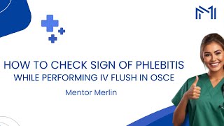 How to check sign of Phlebitis while performing IV Flush in OSCE [upl. by Chemaram]