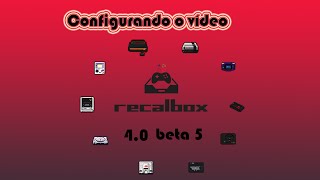 Raspberry Pi 3  Recalbox 40 Beta 5 configurando vídeo no Recalbox [upl. by Enomsed380]