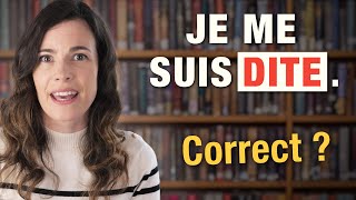 Estce correct de dire « Je me suis dite » [upl. by Auberbach722]