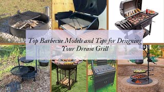 Top Barbecue Models and Tips for Designing Your Dream Grill [upl. by Mclyman510]