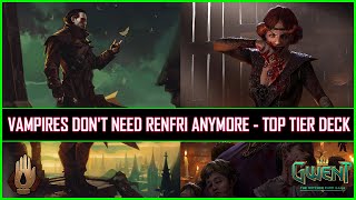 Gwent  Vampires Dont Need Renfri Anymore  Top Tier Vampire Deck [upl. by Akiehsal]