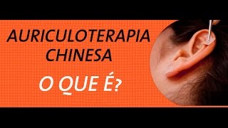 O que é auriculoterapia [upl. by Annia]