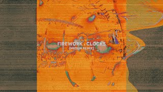 Firework x Clocks MEDUN Remix [upl. by Noyek]