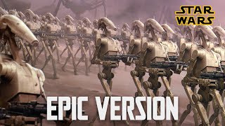 Star Wars  Seperatist Droid Army March EPIC VERSION [upl. by Rudwik]