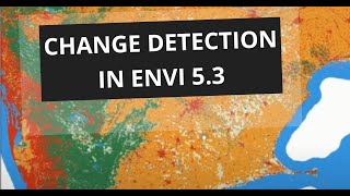 CHANGE DETECTION IN ENVI 53 [upl. by Oflodor]