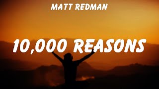 Matt Redman  10000 Reasons  lyrics  Cory Asbury Hillsong Worship Kari Jobe [upl. by Wendel808]