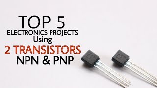 Top 5 Electronics Projects using a pair of transistors NPN amp PNP  two transistors [upl. by Eux]