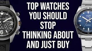 Awesome Watches You Should STOP Thinking About and Just Buy [upl. by Lisabet836]