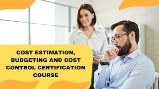 Cost Estimation Budgeting and Cost Control Certification Course [upl. by Rafe]