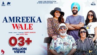 Amreeka Wale  Official Video  Happy Raikoti  Avvy Sra  Ammy Virk  Aaja Mexico Challiye 25th Feb [upl. by Zipporah304]