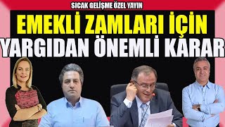 Özel Yayın Emekli Zamları İçin Yargıdan Önemli Karar [upl. by Notreb566]