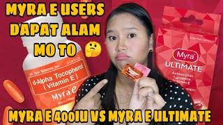 MYRA E 400 IU VS MYRA E ULTIMATE  SINO DAPAT UMINOM YOU NEED TO KNOW THIS [upl. by Eronaele78]