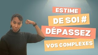 Estime de soi  Dépassez vos complexes [upl. by Ier858]