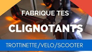 Tutoriel fabrique tes clignotants  VéloTrottinetteScooters DIY Turn Signal [upl. by Oilasor854]