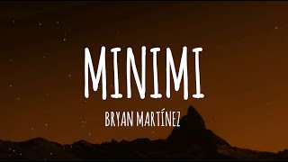 Bryan Martínez  MINIMI LetraLyrics [upl. by Nadnal943]