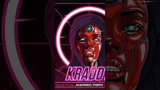 Kraddy  Android Porn The Official Remix Album [upl. by Marmawke]