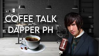 Coffee Talk with Dapper Ph [upl. by Draned]