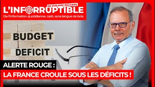 Alerte rouge  La France croule sous les déficits [upl. by Beesley391]