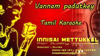 Vannam Paaduthey Karaoke  tamil songs  Innisai Mettukkal [upl. by Kape569]