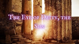 The Eye of Deity the Sun [upl. by Ettener]