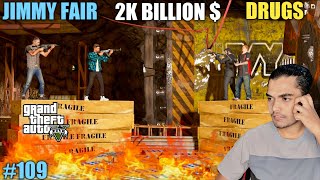 JIMMY FAIR 2000 BILLION DOLLARS DRUGS FOR SAFE STUDENT  IN GTA5 GAME PLAY VIDEO109 [upl. by Simsar780]