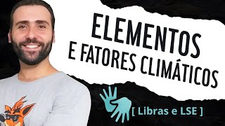 Libras e LSE  AULA ELEMENTOS E FATORES CLIMÁTICOS  GEOGRAFIA  ELEMENTOS ALTITUDE LATITUDE [upl. by Helfand]