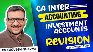 Revision Video  Inter Accounting  Investment Accounts  Nov 2023 Exam [upl. by Yelekreb]