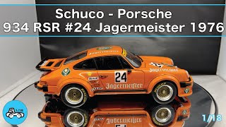 Schuco Porsche 934 RSR 24 Jagermeister 1976 118 [upl. by Aluk599]