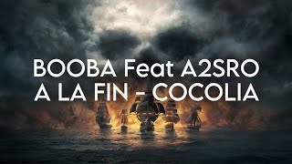 BOOBA Feat A2SRO  A LA FIN  COCOLIA  B2ObaOfficiel [upl. by Bartholemy678]