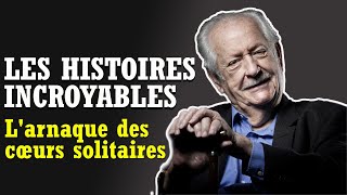 Les histoires incroyables de Pierre Bellemare  Larnaque des cœurs solitaires [upl. by Mahla]