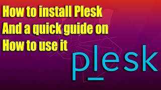 How to install Plesk and a quick guide on how to use it [upl. by Yesrod]