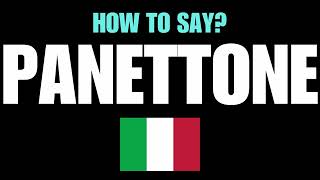 HOW TO PRONOUNCE PANETTONE CORRECTLY NATIVE ITALIAN PRONUNCIATION [upl. by Nauwaj]