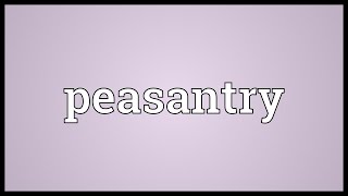 Peasantry Meaning [upl. by Mylander]