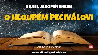 Karel Jaromír Erben O hloupém peciválovi [upl. by Jedediah440]